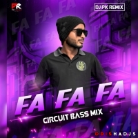 FA FA FA - CIRCUIT BASS MIX - DJ PK REMIX .mp3