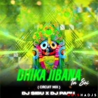 Dhika Jibana Ta Sei (Circuit Mix) Dj Sibu Nayagarh x Dj Papu Official.mp3