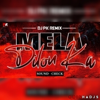 MELA DILON KA-SOUND CHECK-DJ PK REMIX.mp3