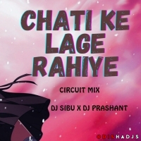 CHHATI KE LAGE RAHIYE (CIRCUIT MIX) DJ SIBU X DJ PRASHANT.mp3