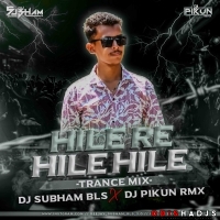 HILE RE HILE HILE(TRANCE MIX)DJ SUBHAM BLS X DJ PIKUN REMIX.mp3