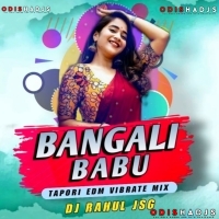BANGALI BABU (TAPORI EDM VIBRATE MIX) DJ RAHUL JSG.mp3