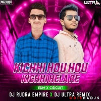 Kichhi Hau Hau Kichhi Hela Re (Edm X Circuit) Dj Ultra Remix X Dj Rudra Empire.mp3