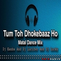 TUM TA DHOKEBAJ HO (DESI DHOL MIX) DJ LUCIFER DJ KANHA.mp3