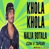 KHOLA KHOLA NALIA BOTALA ( EDM X TAPORI ) DJ RM RAJU X DJ MANOJ