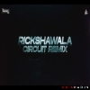 RICKSHAWALA (CIRCUIT REMIX) DJ ABHISHEK AN X VAIBZZ