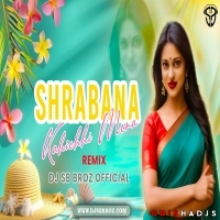 Shrabana Kahichhi Mora (Remix) DJ SB Broz.mp3