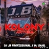 KOLONY ANTHEM (SOUND CHECK) DJ JB PROFESSIONAL X DJ SAHIL