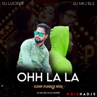 OHH LA LA (EDM FUNKY MIX) DJ MKJ BLS X DJ LUCIFER.mp3