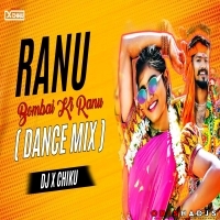Ranu Bombai Ki Ranu ( Dance Mix ) Dj X Chiku.mp3