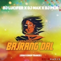 Bajarang Dal (Edm X Trance) Dj Lucifer X Dj Max X Dj Pkm.mp3