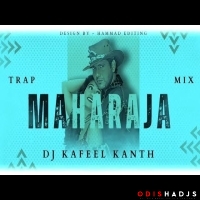 MAHARAJA MAHARAJA (TRAP REMIX) DJ KAFEEL KANTH.mp3