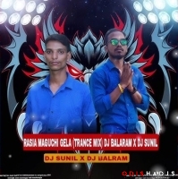 RASIA MAGUCHI GELA (TRANCE MIX) DJ BALRAM X DJ SUNIL.mp3
