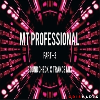 MT PROFESSIONAL PART-3 (SOUND CHECK X TRANCE MIX) DJ NIGAM OFFICIAL.mp3