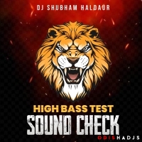 High Bass Dj Sound Check Dj Shubham Haldaur.mp3