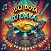 Dosa Idli Sambar Chutney (South Style Remix) Dj Dalal London