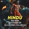 HINDU HAI HUM X JAY SHREE RAM (EDM X CIRCUIT MIX) DJ LUCIFER X DJ HEX C