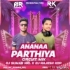 ANANAA PARTHIYA X BOMBAI KI RANU (CIRCUIT MIX) DJ SUMAN RKL x DJ RAJESH KDP