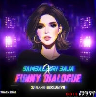 SAMBALPURI BAJA X FUNNY DAILOGUES DJ RANU.mp3