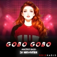 GOBO GOBO (MATRIX BASS) DJ MONSTER.mp3