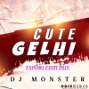 CUTE GELHI (HYDRA MIX) DJ MONSTER
