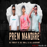 PREM MANDIR (EDM DROP MIX) DJ ANIL X DJ ANKIT X DJ SUBHAM.mp3