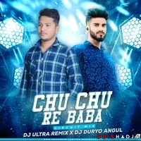 Chu Chu Re Baba (Circuit Mix) Dj Ultra Remix X Dj Duryo Angul.mp3