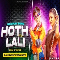 HOTH ME LALI (EDM X TAPORI REMIX) DJ PRAVAT EXCLUSIVE.mp3