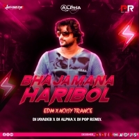 BHAJAMANA HARIBOL (EDM X NOISY TRANCE) DJ JAYADEB X DJ ALPHA X DJ POP REMIX-1.mp3