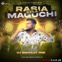 RASIA MAGUCHI GELA (REMIX) DJ BISWAJIT PNR (FINAL).mp3