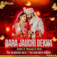 Bara Jauchi Dekha (Edm Mix) Dj Subham Bls X Dj Soumya Bbsr.mp3