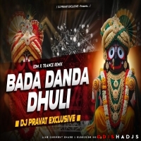 BADA DANDA DHULI (EDM X TRANCE REMIX) DJ PRAVAT EXCLUSIVE.mp3