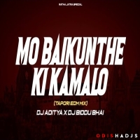 MO BAIKUNTHE KI KAMALO ( TAPORI EDM MIX ) DJ ADITYA ND DJ BIDDU BHAI.mp3