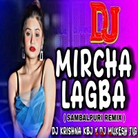  MIRCHA LAGBA ( SAMBALPURI REMIX ) DJ KRISHNA KBJ X DJ MUKESH TIG .mp3