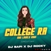 COLLEGE RE MUI LOVELY RANI (CIRCUIT MIX) DJ BAPI X DJ ROCKY