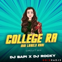 COLLEGE RE MUI LOVELY RANI (CIRCUIT MIX) DJ BAPI X DJ ROCKY.mp3