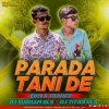 Parada Tani De (Edm X Trance Mix) Dj Subham Bls X Dj Titan Bls
