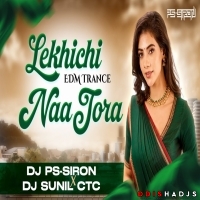 Lekhichi Naa Tora (Edm X Trance) Dj Sunil X Dj Ps Siron.mp3
