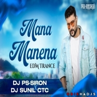 Mana Manena (Edm Trance Mix) Dj Sunil X Dj Ps-siron.mp3