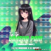 TIP TIP BARSHA PANI (CIRCUIT MIX) DJ RJ BHADRAK X DJ ARCHIT.mp3