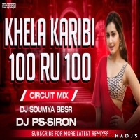 Khela Karibi 100 Ru 100 (Circuit Mix) Dj Soumya Bbsr X Dj PS-SIRON.mp3