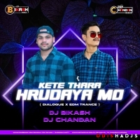KETE THARA HRUDAYA MO (DIALOUGE X EDM TANCE MIX) DJ BIKASH X DJ CHANDAN.mp3