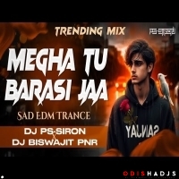Barasi Jaa Megha Tu Barasi Jaa (Edm Trance Mix) Dj PS-SIRON X Dj Biswajit Pnr-(JbClub.In).mp3