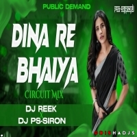 Dina Re Bhaiya Rati Re Saiyan (Circuit Mix) Dj Reek.mp3