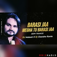 Barasi Jaa Megha Tu Barasi Jaa (Edm Trance) DJ Chandra Kanta X Dj MuKEsh GaNJam.mp3