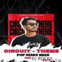 CIRCUIT THEME - DJ ROCKY X POP REMIX BBSR  MP3.mp3