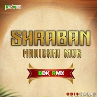 SHRABAN KAHICHHI MOR - BDK RMX.mp3