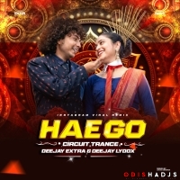 HAE GO ( CIRCUIT TRANCE MIX ) DEEJAY EXTRA X DEEJAY LYDOX.mp3