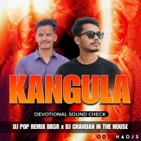 KANGULA (DEVOTIONAL SOUNDCHECK MIX) DJ POP REMIX BBSR X DJ CHANDAN IN THE HOUSE.mp3