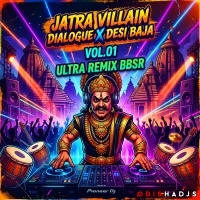 JATRA VILLAIN DIALOGUE X DESI BAJA (VOL.01) - DJ ULTRA REMIX.mp3